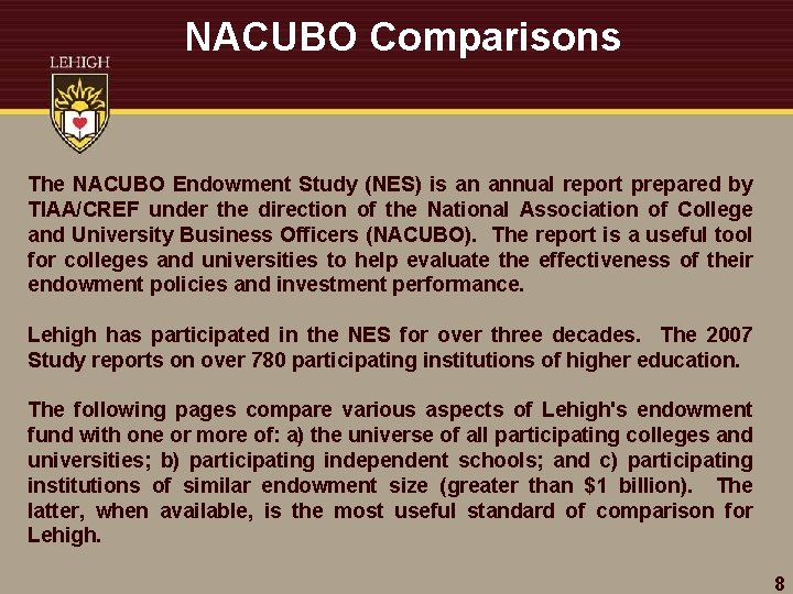 NACUBO Comparisons The NACUBO Endowment Study (NES) is an annual report prepared by TIAA/CREF
