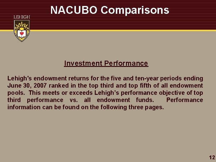 NACUBO Comparisons Investment Performance Lehigh's endowment returns for the five and ten-year periods ending