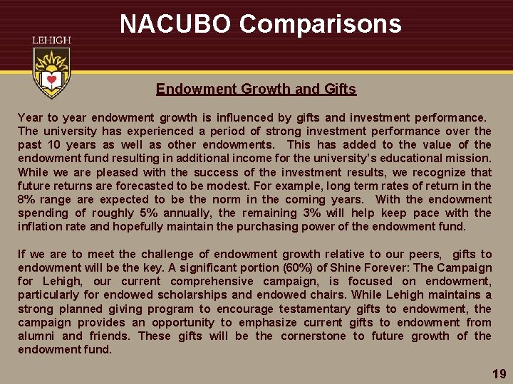NACUBO Comparisons Endowment Growth and Gifts Year to year endowment growth is influenced by