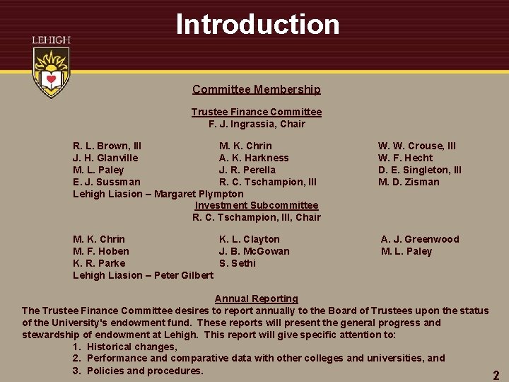 Introduction Committee Membership Trustee Finance Committee F. J. Ingrassia, Chair R. L. Brown, III