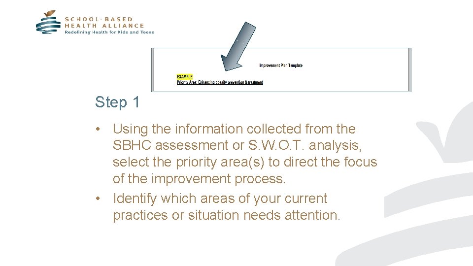 Step 1 • Using the information collected from the SBHC assessment or S. W.