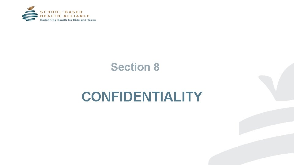 Section 8 CONFIDENTIALITY 