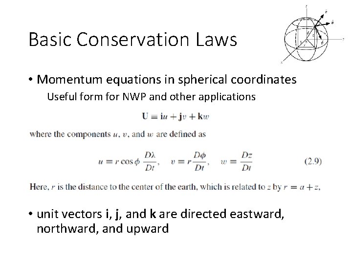 Basic Conservation Laws • Momentum equations in spherical coordinates Useful form for NWP and