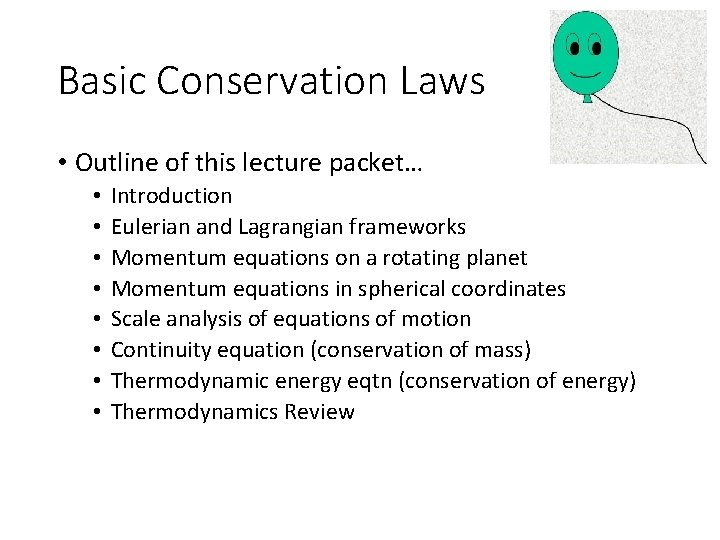 Basic Conservation Laws • Outline of this lecture packet… • • Introduction Eulerian and