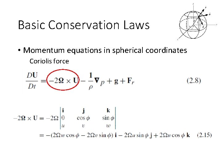 Basic Conservation Laws • Momentum equations in spherical coordinates Coriolis force 