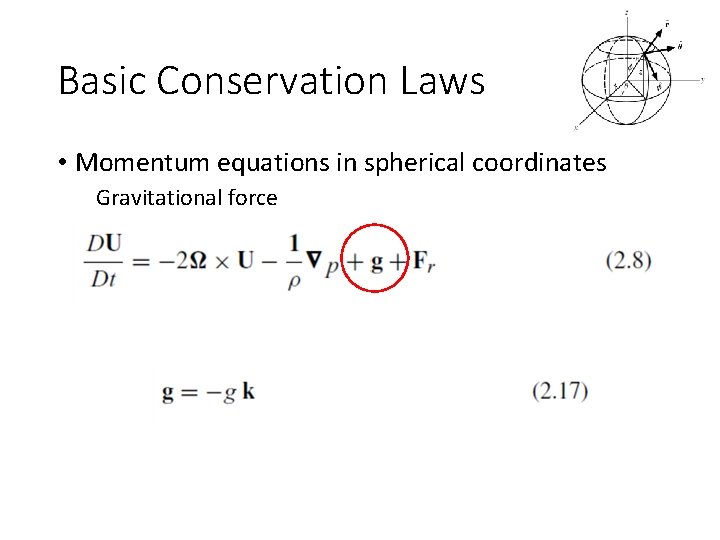 Basic Conservation Laws • Momentum equations in spherical coordinates Gravitational force 