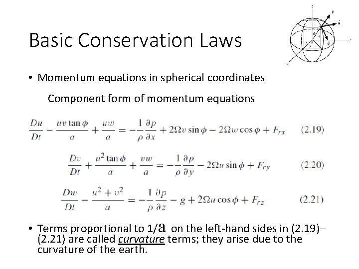 Basic Conservation Laws • Momentum equations in spherical coordinates Component form of momentum equations