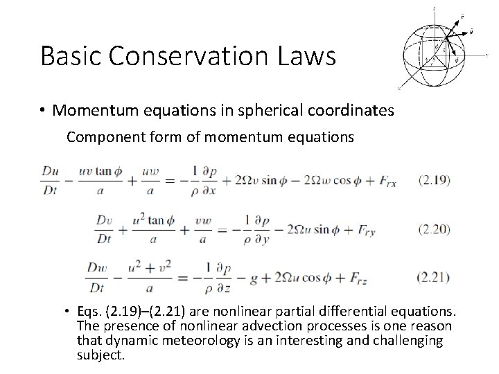 Basic Conservation Laws • Momentum equations in spherical coordinates Component form of momentum equations