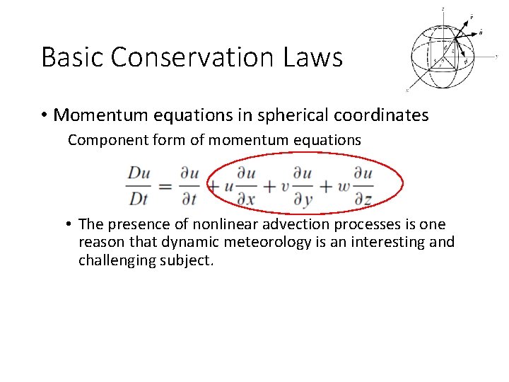 Basic Conservation Laws • Momentum equations in spherical coordinates Component form of momentum equations