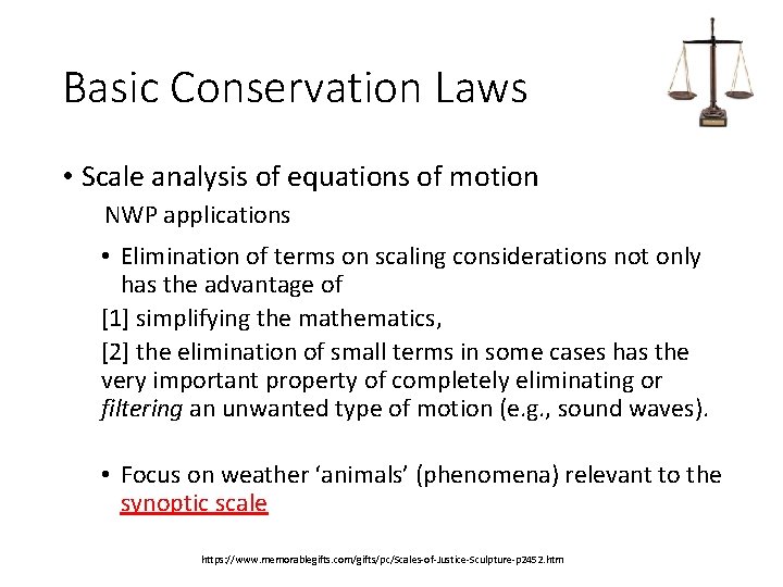 Basic Conservation Laws • Scale analysis of equations of motion NWP applications • Elimination