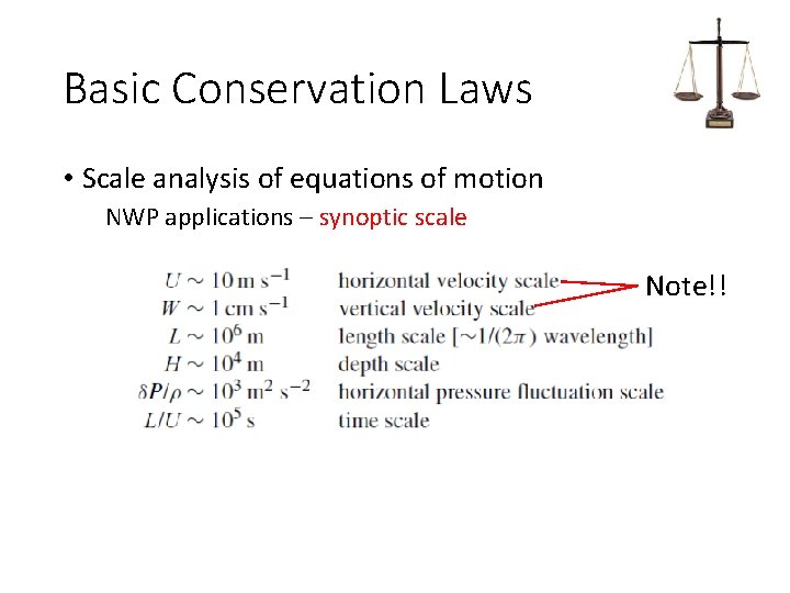 Basic Conservation Laws • Scale analysis of equations of motion NWP applications – synoptic