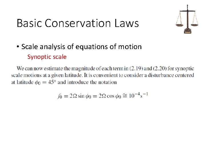 Basic Conservation Laws • Scale analysis of equations of motion Synoptic scale 