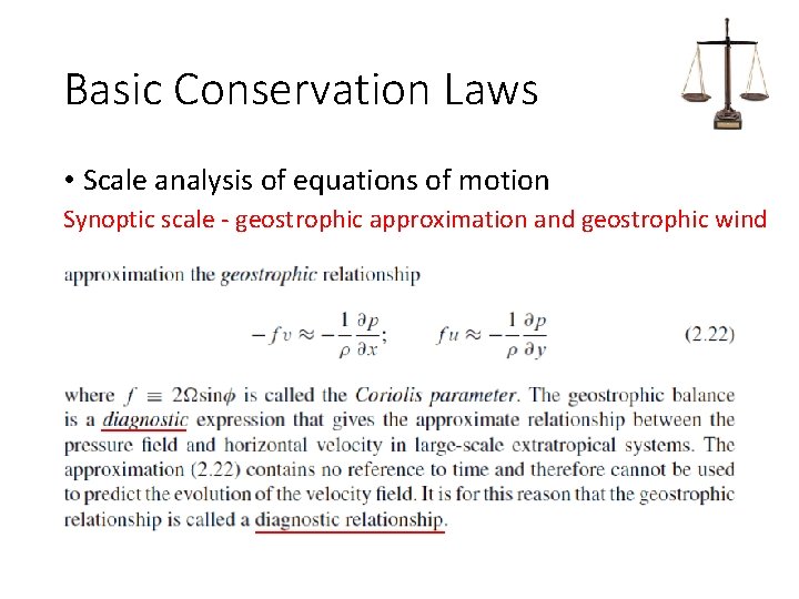 Basic Conservation Laws • Scale analysis of equations of motion Synoptic scale - geostrophic