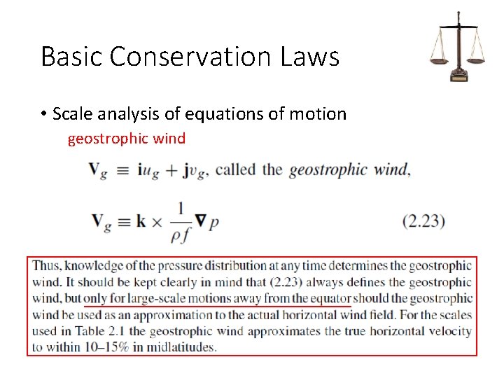 Basic Conservation Laws • Scale analysis of equations of motion geostrophic wind 