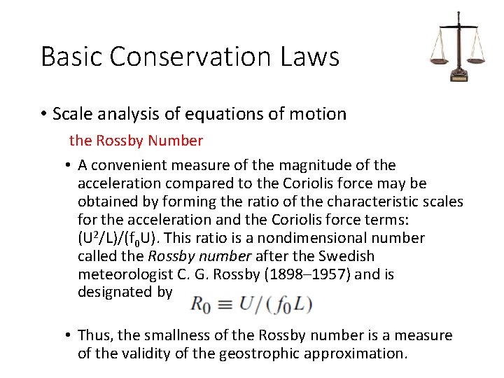 Basic Conservation Laws • Scale analysis of equations of motion the Rossby Number •