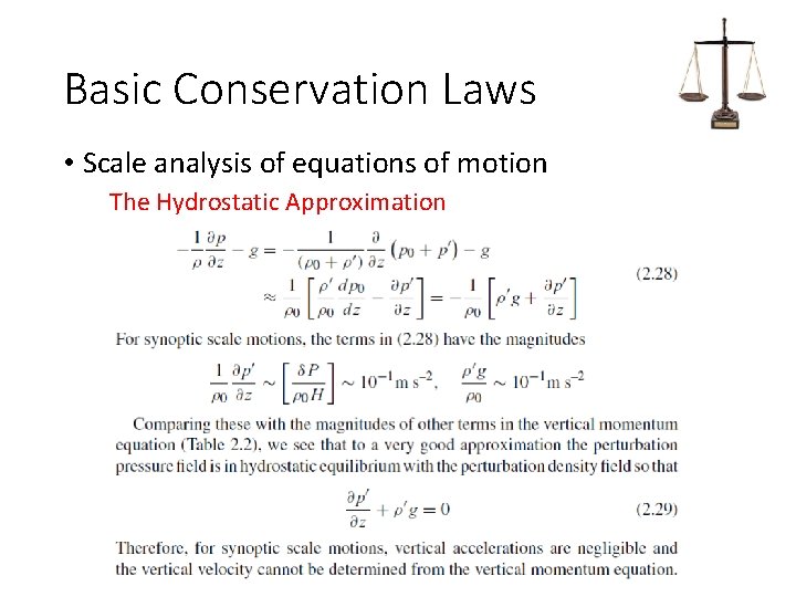 Basic Conservation Laws • Scale analysis of equations of motion The Hydrostatic Approximation 