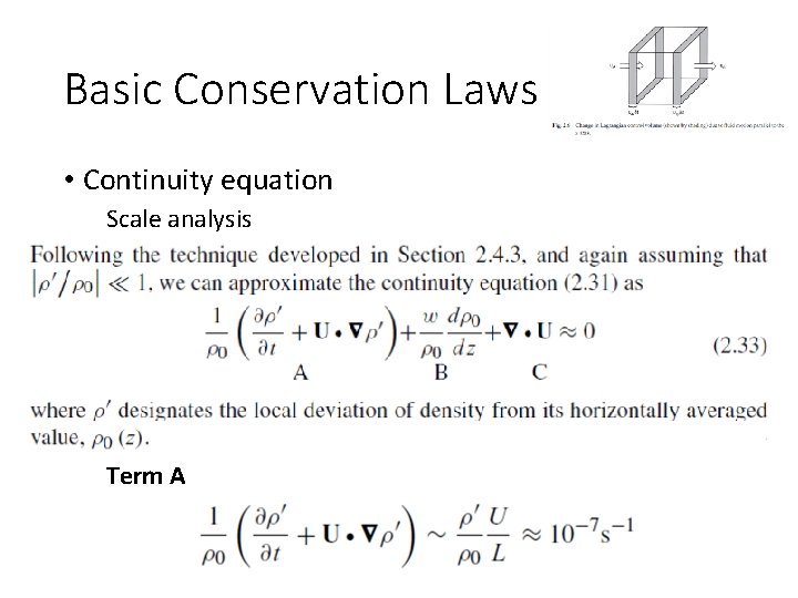 Basic Conservation Laws • Continuity equation Scale analysis Term A 
