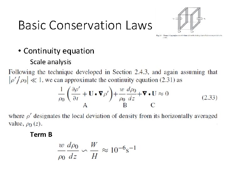 Basic Conservation Laws • Continuity equation Scale analysis Term B 