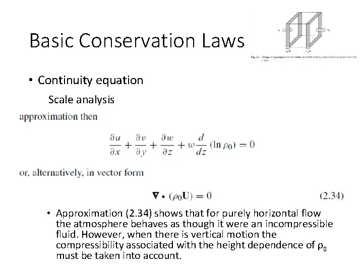 Basic Conservation Laws • Continuity equation Scale analysis • Approximation (2. 34) shows that