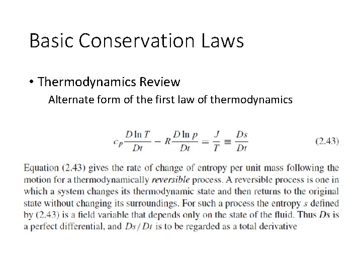 Basic Conservation Laws • Thermodynamics Review Alternate form of the first law of thermodynamics