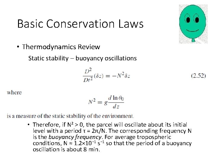 Basic Conservation Laws • Thermodynamics Review Static stability – buoyancy oscillations • Therefore, if