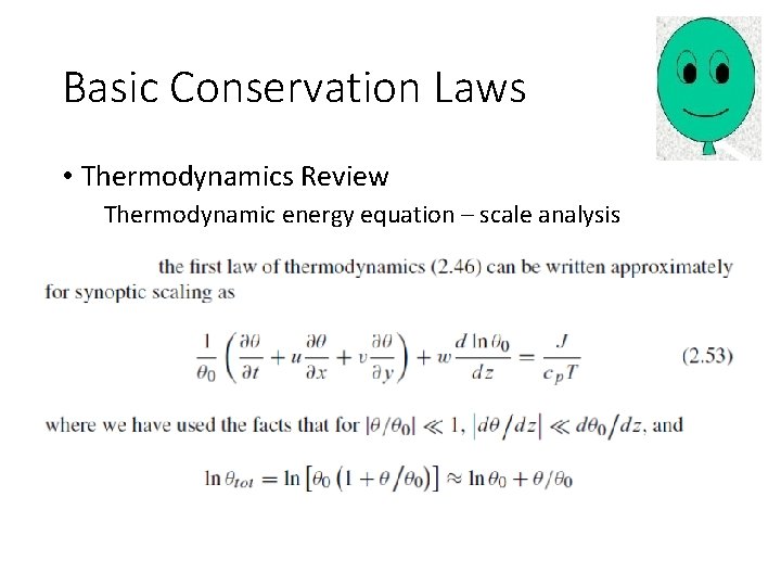 Basic Conservation Laws • Thermodynamics Review Thermodynamic energy equation – scale analysis 
