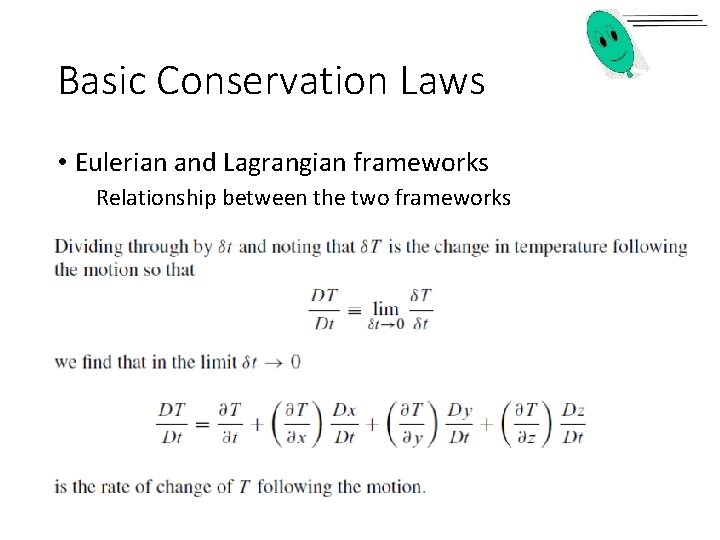 Basic Conservation Laws • Eulerian and Lagrangian frameworks Relationship between the two frameworks 