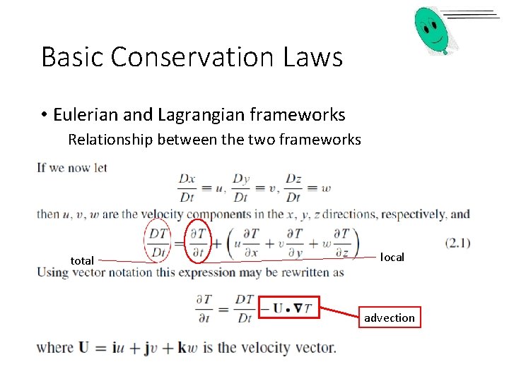 Basic Conservation Laws • Eulerian and Lagrangian frameworks Relationship between the two frameworks total