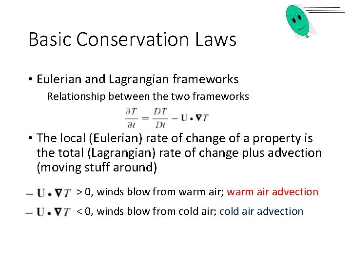 Basic Conservation Laws • Eulerian and Lagrangian frameworks Relationship between the two frameworks •