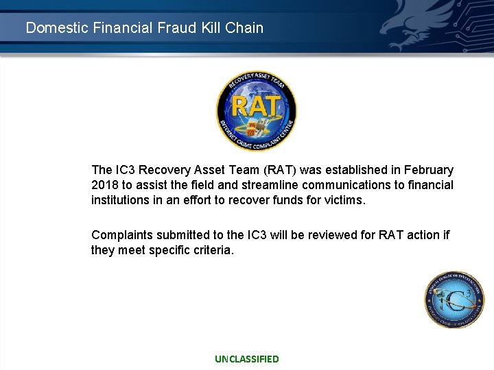 Domestic Financial Fraud Kill Chain The IC 3 Recovery Asset Team (RAT) was established