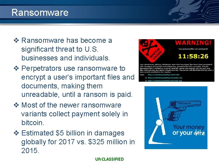 Ransomware v Ransomware has become a significant threat to U. S. businesses and individuals.