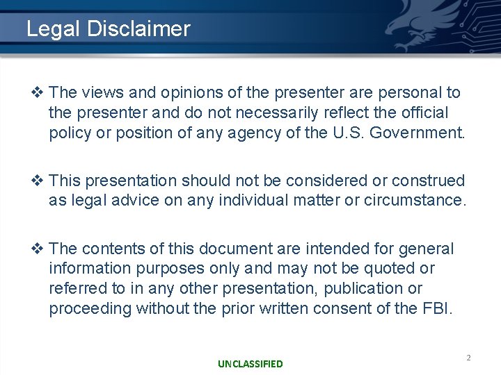 Legal Disclaimer v The views and opinions of the presenter are personal to the