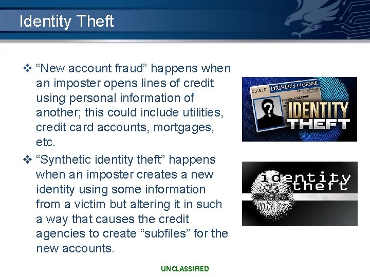 Identity Theft v “New account fraud” happens when an imposter opens lines of credit