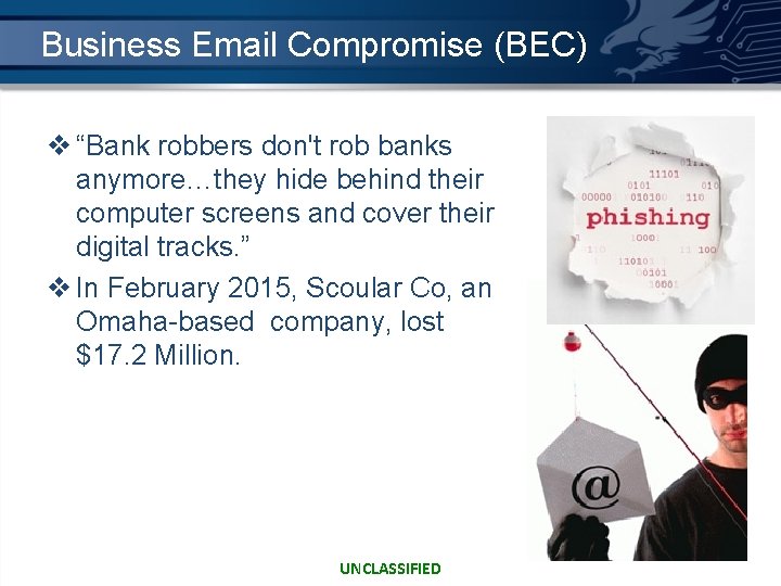 Business Email Compromise (BEC) v “Bank robbers don't rob banks anymore…they hide behind their