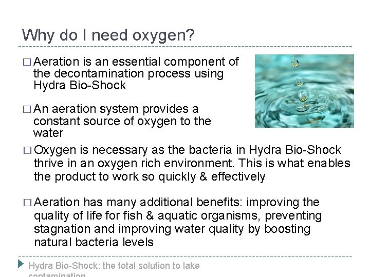 Why do I need oxygen? � Aeration is an essential component of the decontamination