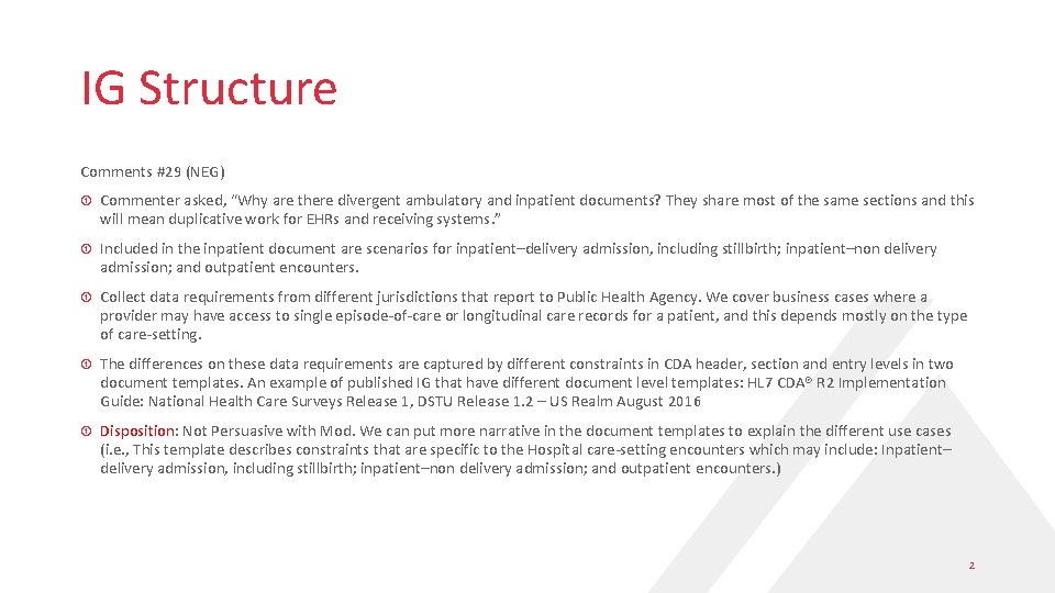 IG Structure Comments #29 (NEG) Commenter asked, “Why are there divergent ambulatory and inpatient