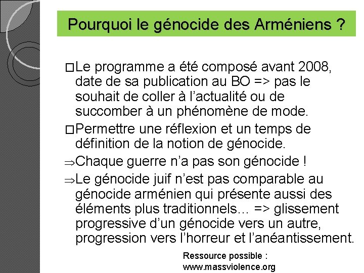 Pourquoi le génocide des Arméniens ? �Le programme a été composé avant 2008, date