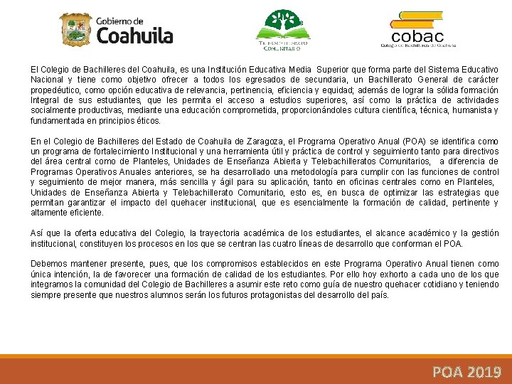 El Colegio de Bachilleres del Coahuila, es una Institución Educativa Media Superior que forma