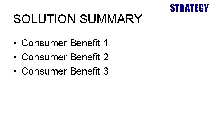 SOLUTION SUMMARY • Consumer Benefit 1 • Consumer Benefit 2 • Consumer Benefit 3
