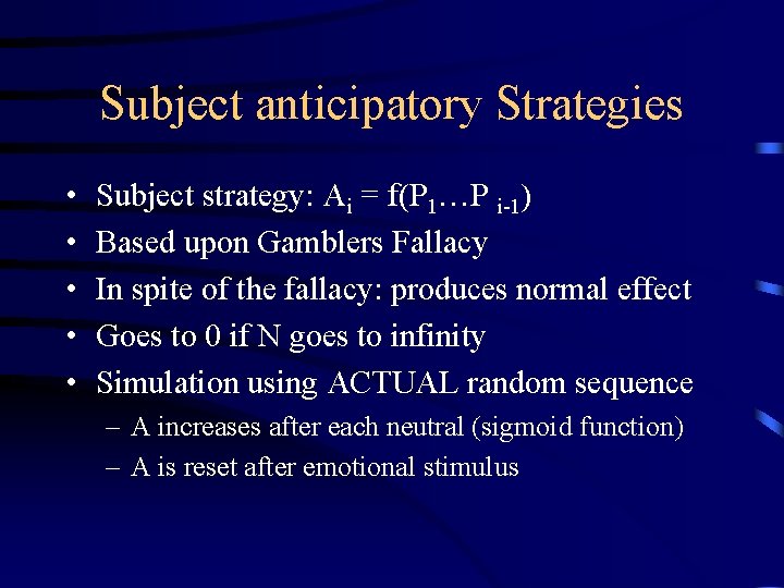 Subject anticipatory Strategies • • • Subject strategy: Ai = f(P 1…P i-1) Based
