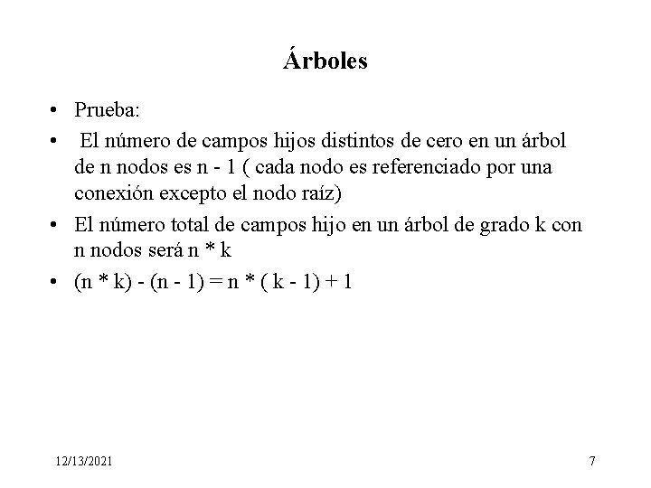 Árboles • Prueba: • El número de campos hijos distintos de cero en un