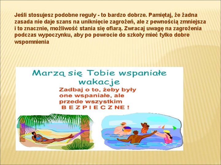 Jeśli stosujesz podobne reguły - to bardzo dobrze. Pamiętaj, że żadna zasada nie daje Jeśli stosujesz podobne reguły - to bardzo dobrze. Pamiętaj, że żadna zasada nie daje