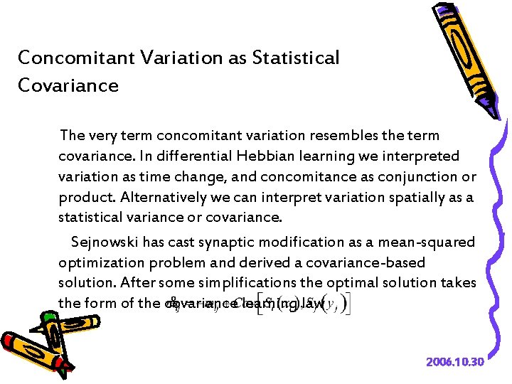 Concomitant Variation as Statistical Covariance The very term concomitant variation resembles the term covariance.