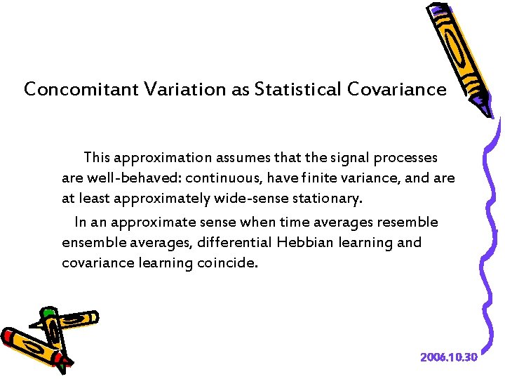 Concomitant Variation as Statistical Covariance This approximation assumes that the signal processes are well-behaved: