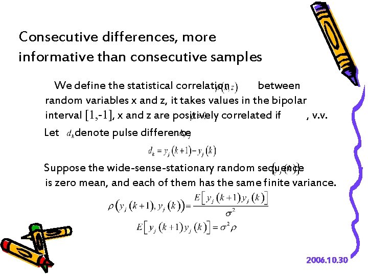 Consecutive differences, more informative than consecutive samples We define the statistical correlation between random