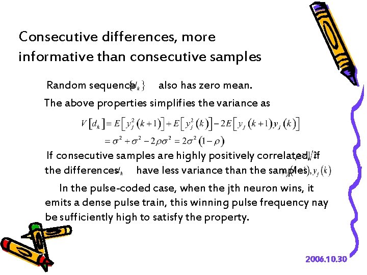 Consecutive differences, more informative than consecutive samples Random sequence also has zero mean. The