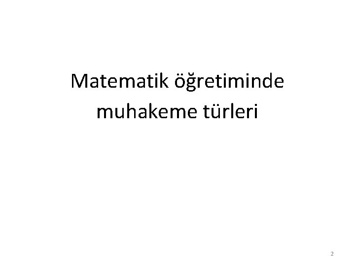 Matematik öğretiminde muhakeme türleri 2 