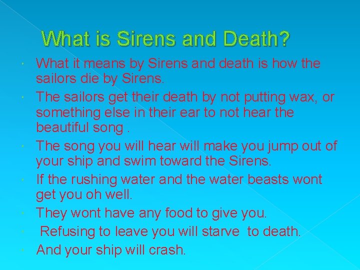 What is Sirens and Death? What it means by Sirens and death is how