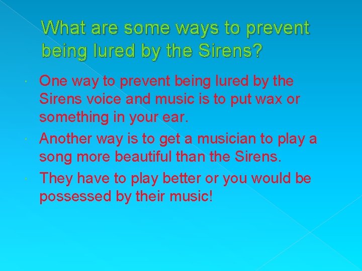 What are some ways to prevent being lured by the Sirens? One way to