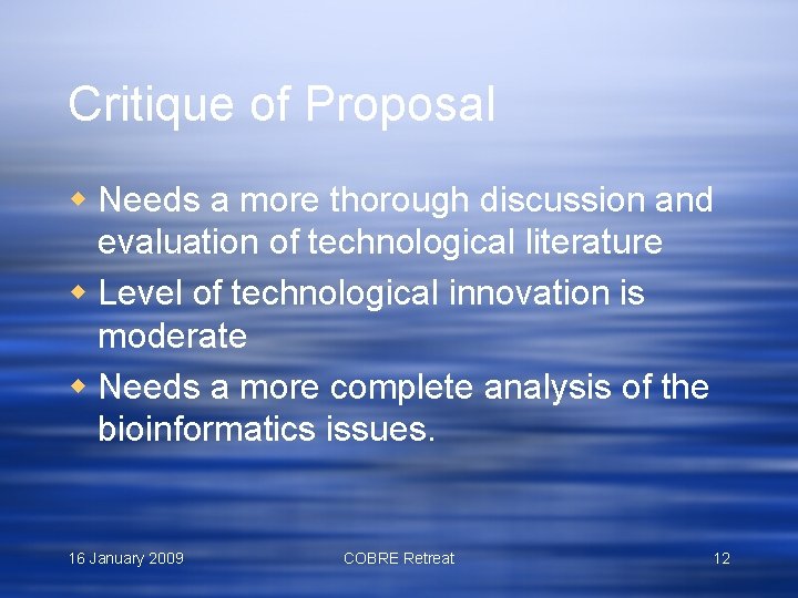 Critique of Proposal w Needs a more thorough discussion and evaluation of technological literature